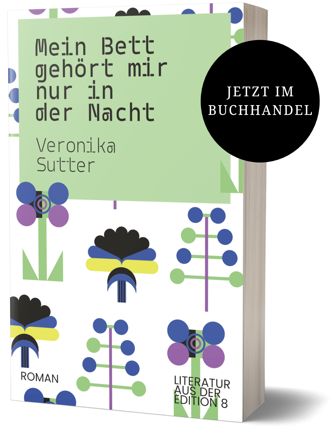 Mein Bett gehört mir nur in der Nacht - Roman von Veronika Sutter